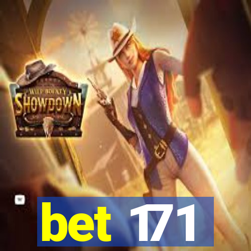 bet 171